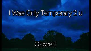 I Was Only Temporary - Slowed + Reverb My Head Is Empty
