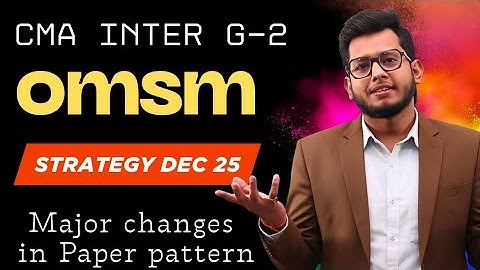 CMA Inter OMSM | Strategy For Dec 25 Attempt | Big Change in Paper Pattern