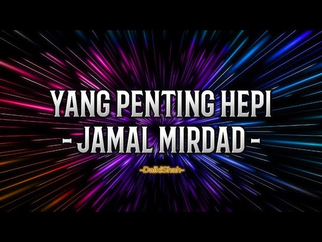 Jamal Mirdad - Yang Penting Hepi (Lirik Lagu) class=