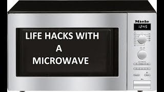 three life hacks with a microwave