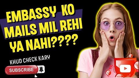 Embassy ko app ki mails receive ho rehi ya nahi??? Khud check krin || Step by Step