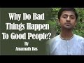 Why do bad things happen to good people? by Amarendra Dasa