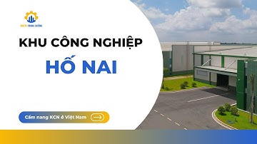 Việc Làm Tại KCN Hố Nai (Đồng Nai) - Mức Lương & Cơ Hội Ra Sao?