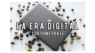 LA ERA DIGITAL - Cortometraje / Pablette