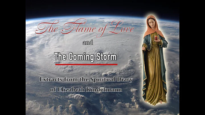 The Flame of Love and the Coming Storm