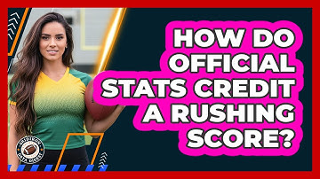 How Do Official Stats Credit A Rushing Score?