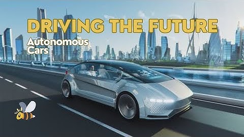 Driving the Future - Autonomous cars