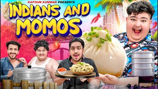 INDIANS AND MOMOS || Kaptain Kunwar