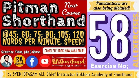 Ex#58 | Pitman Shorthand (New Course) [New Era] | Dictation @60WPM | BA Shorthand [SYED IBTASAM ALI]