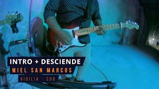 Video thumbnail of "Intro + Desciende - Miel San Marcos - COVER"