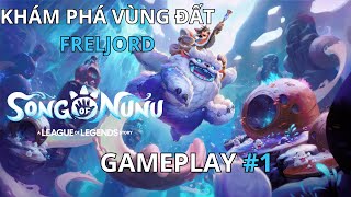 Song of Nunu #1: Khám phá vùng đất băng giá Freljord