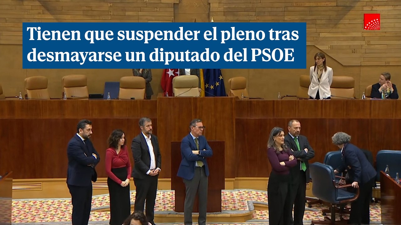 Tienen que suspender el pleno tras desmayarse un diputado del PSOE ...