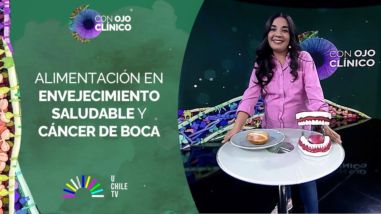 Con Ojo Clínico T05C01: Alimentos para una vejez saludable y prevención del cáncer de boca