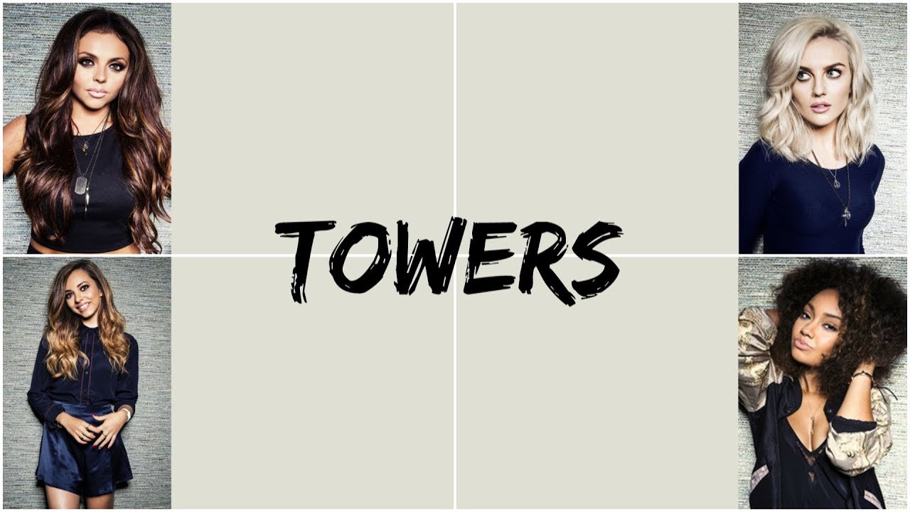 Little Mix - Towers [Lyrics]