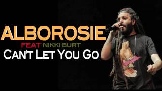 Alborosie ft. Nikki Burt - Can't Let You Go (Official Audio) chords