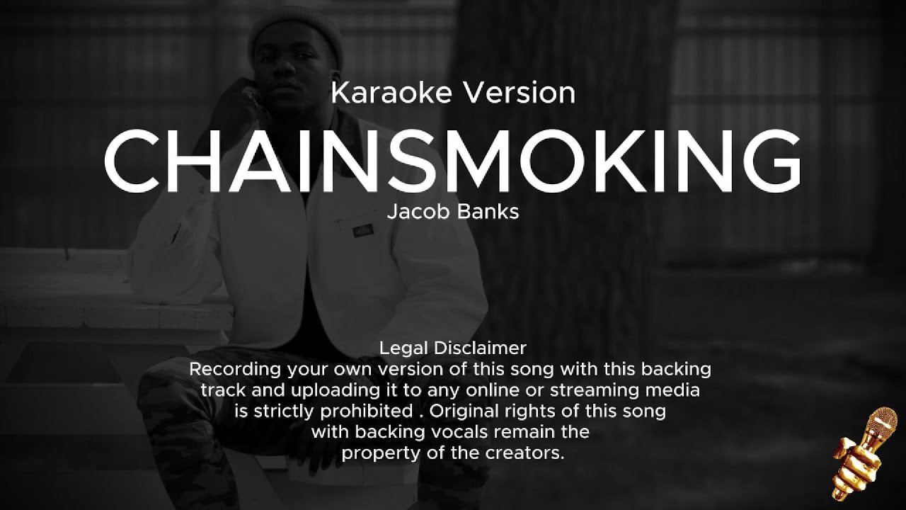 Jacob Banks - Chainsmoking (Karaoke Version) Jacob Banks - Chainsmoking (Karaoke Version)