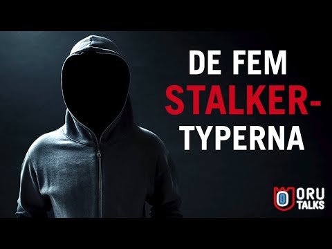 De fem stalker-typerna│Stalkers │ORU Talks