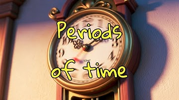 Look 6  Unit  6 Lesson 1    Periods of time