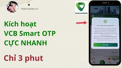 Cách KÍCH HOẠT LẠI VCB smart OTP CỰC NHANH TẠI NHÀ. TÍNH DƯƠNG TV