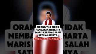 Bagaimana Dengan Orang Tua Yg Tidak Mau Membagi Harta Warisan Ke Salah Satu Anaknya