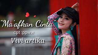 MAAFKAN CINTA - VIVI ARTIKA TERBARU