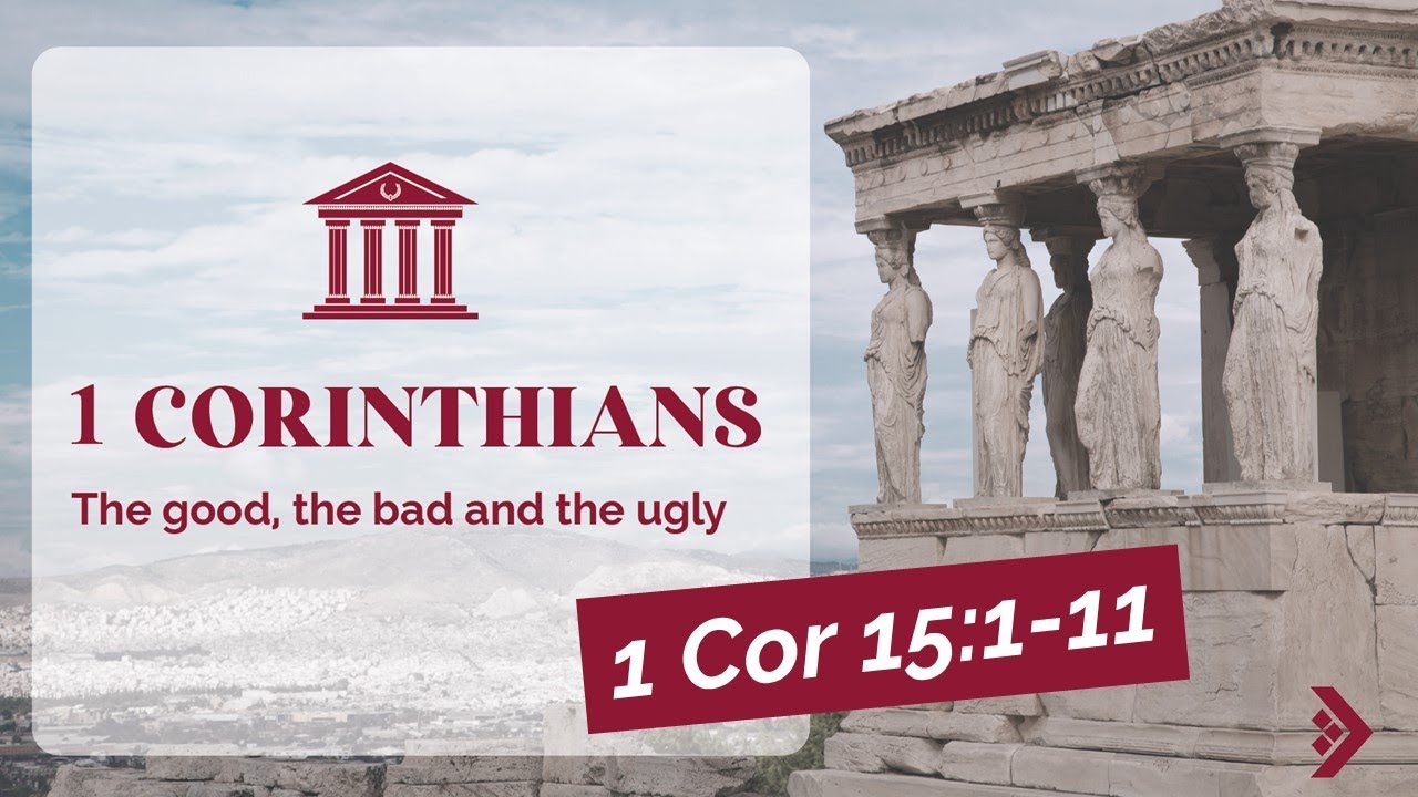 1 Corinthians > Chapter 15:1-11