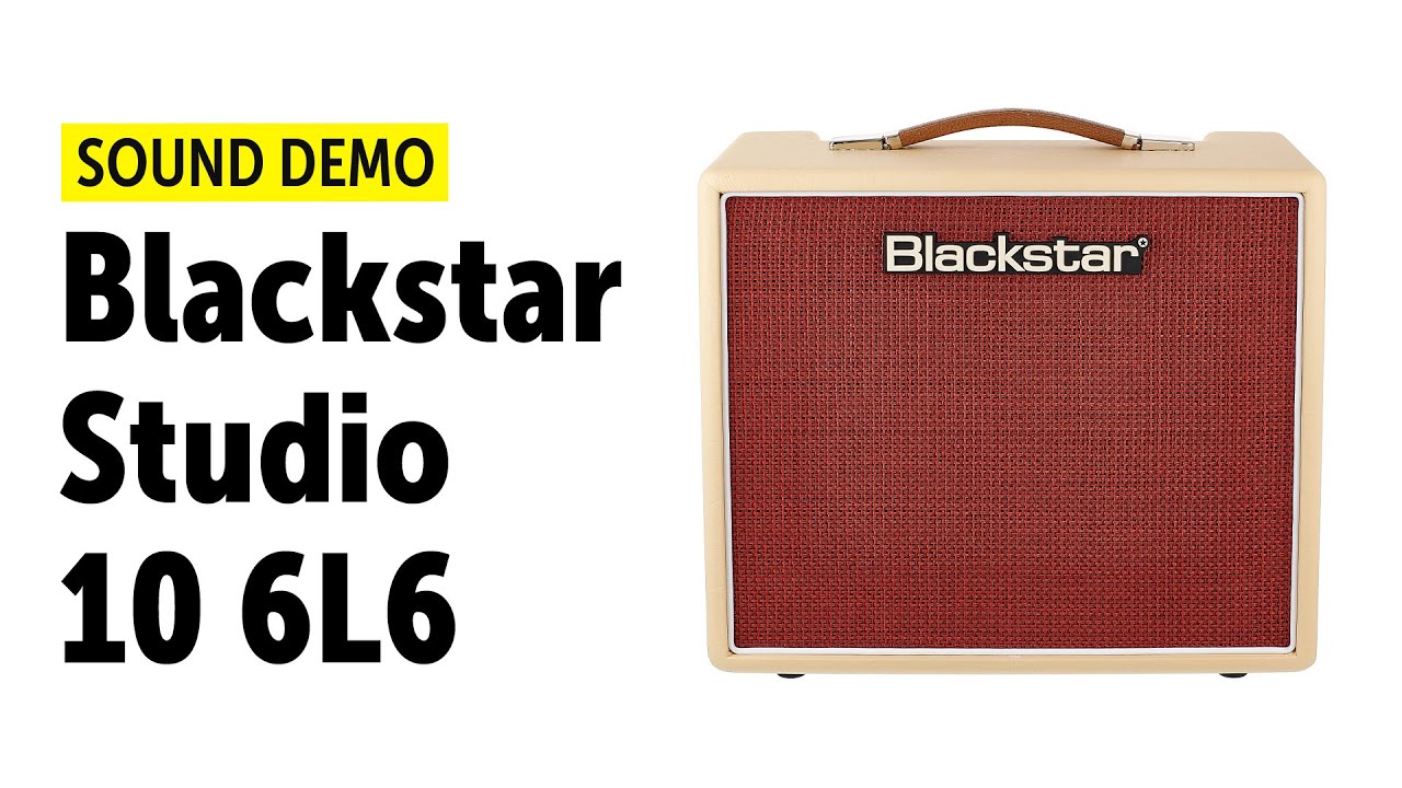 Blackstar Studio 10 6L6 - Sound Demo (no talking)