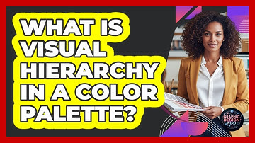What Is Visual Hierarchy In A Color Palette?