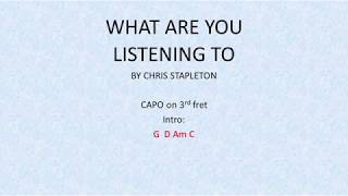 What are you listening to by Chris Stapleton - Easy Chords and Lyrics