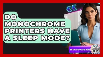 Do Monochrome Printers Have A Sleep Mode? - The Hardware Hub