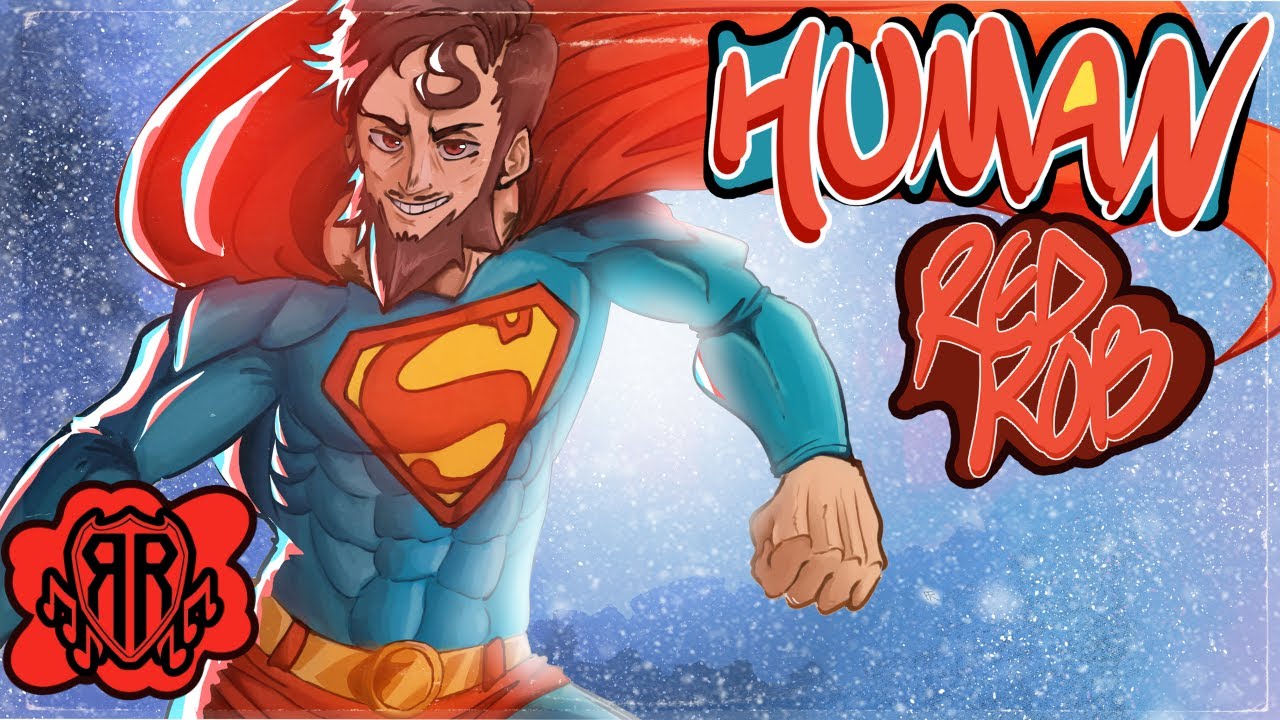 Watch SUPERMAN SONG | 'HUMAN' | Red Rob on YouTube Watch SUPERMAN SONG | 'HUMAN' | Red Rob on YouTube