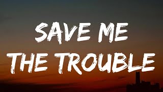 Dan  Shay  Save Me The Trouble s