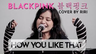 How You Like That - Blackpink (블랙핑크) Rock Metal EDM Cover by Riri
