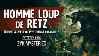 L'homme loup de Retz : Humain ou mystérieuse créature ? Avec @zykmysteries