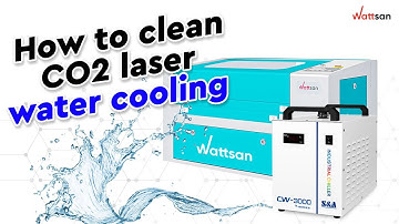 How to clean water chiller for CO2 laser engraver / Wattsan Technical