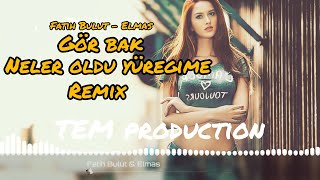 Fatih Bulut & Elmas - Gör Bak Remix (TEM Production) Gör Bak Neler Oldu Yüreğime Resimi