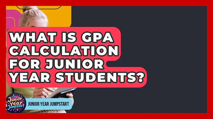 What Is GPA Calculation For Junior Year Students? - Junior Year Jumpstart