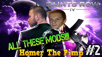 Saints Row 4! HOMER THE PIMP! All These Mods!!! with Patrick