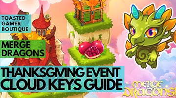 Merge Dragons Thanksgiving Event 2019 • Cloud Key Guide ☆☆☆