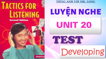 Tactics For Listening TEST 20 | Developing