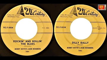 Bobby Boyd's Jazz Bombers - Rockin' & Rollin' the Blues / Dilly Dally (1955)