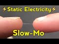  static electricity  caught in slowmo