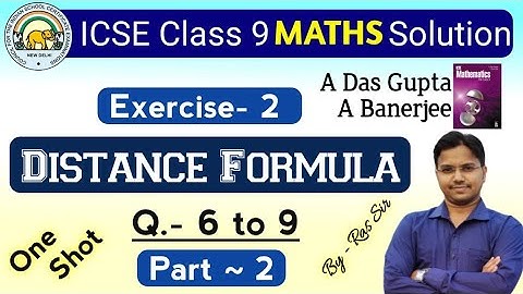icse |class-9 | maths| Distance formula |Part-2| A Das Gupta book solution |Distance Formula Class 9