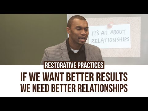 Restorative Practices: If We Want Better Results Then We Need Better Relationships