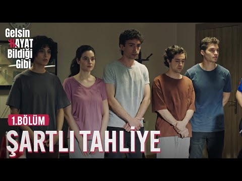 Şartlı Tahliye - Gelsin Hayat Bildiği Gibi (1.Bölüm)