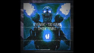 Too Yugan - Revenant (Phonk Remix)