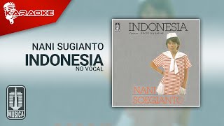 Nani Sugianto - Indonesia ( Karaoke Video) | No Vocal