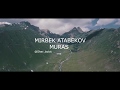 МИРБЕК АТАБЕКОВ - МУРАС жаны клип