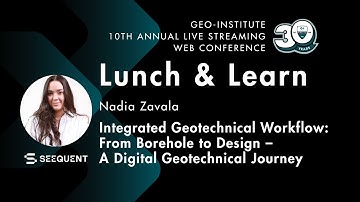 2025 G-I Web conference Lunch & Learn: Seequent: Geotechnical Workflow