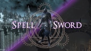 Dark Souls 3: Spellsword